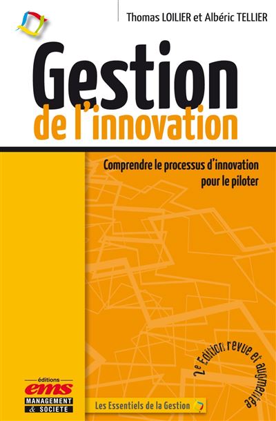Gestion de l'innovation:decider mettre en oeuvre diffuser