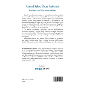 Ahmed Sékou Touré l'Africain. Sa vision, ses vérités, ses convictions