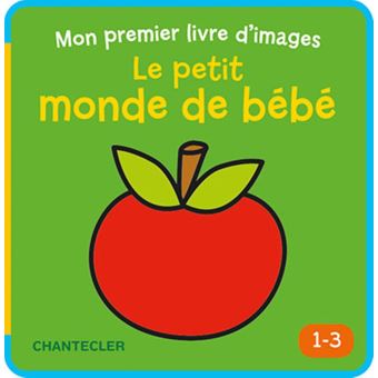 Le petit monde de bébé (13 a.) Mon premier livre d'images  cartonné