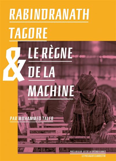 Rabindranath Tagore et le règne de la Machine - Mohammed Taleb - broché