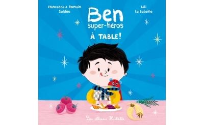 Ben, super-héros - À table !