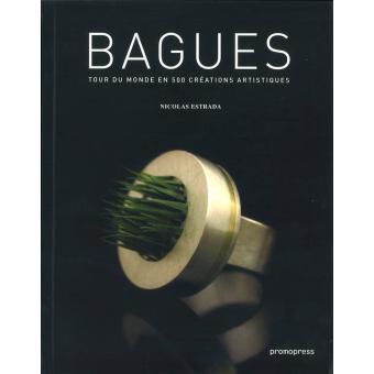 Bagues - Tour du monde en 500 créations artistiques