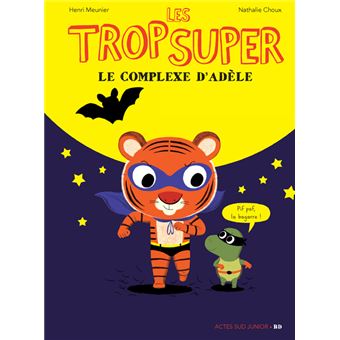 Les Trop Super (tome 5) - (Nathalie Choux / Henri Meunier