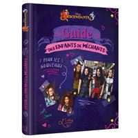 DESCENDANTS 3 - Guide des enfants de méchants