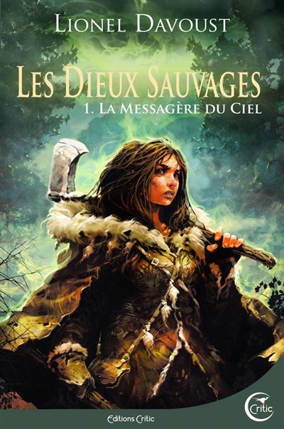 Les Dieux sauvages 1 - La Messagère du ciel - Lionel Davoust - broché
