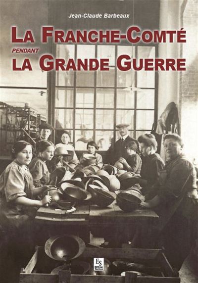 La Franche-Comté pendant la grande guerre