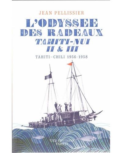 L'odyssee des radeaux tahiti-nui ii & iii