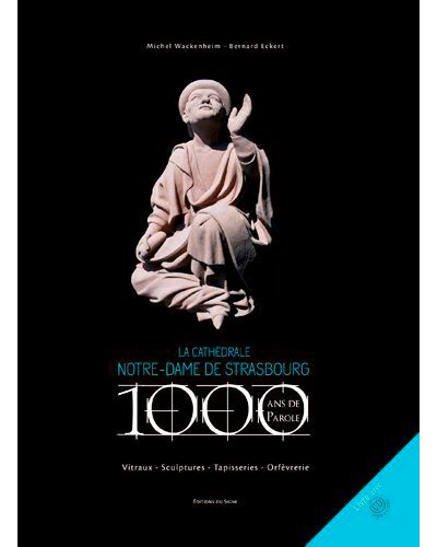 La cathedrale de strasbourg 1000 ans de parole + cd musical