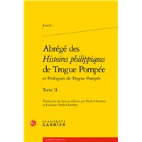 Abrégé des Histoires philippiques de Trogue Pompée