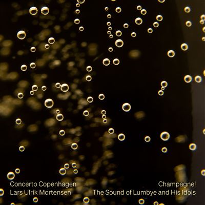 Champagne ! The Sound of Lumbye and His Idols