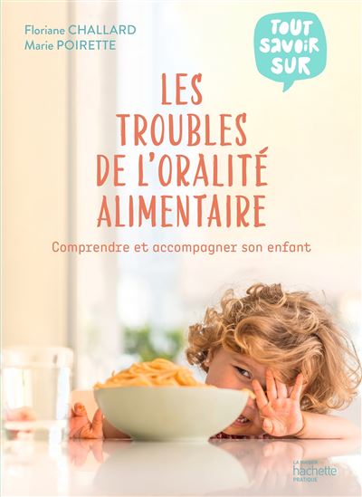 Les troubles de l'oralité alimentaire - Floriane Challard - broché