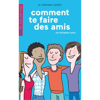 Comment Te Faire De Vrais Amis Relie Stephane Clerget Achat Livre Fnac