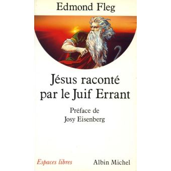 Jesus Raconte Par Le Juif Errant Poche Edmond Fleg Achat Livre Ou Ebook Fnac