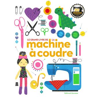 Le grand livre de la machine à coudre