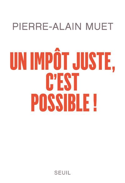 Un impôt juste, c'est possible ! - Pierre-Alain Muet - broché