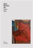 Also Known as Man Ray