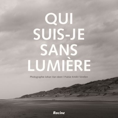 Qui suis-je sans lumière ?