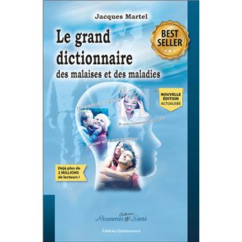 Le grand dictionnaire des malaises et des maladies