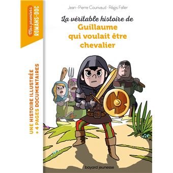 La véritable histoire de Guillaume qui voulait être chevalier
