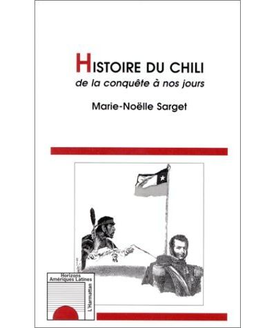 histoire du chili de la conquete a nos jours