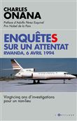 Enquêtes sur un attentat - Rwanda 6 avril 1994