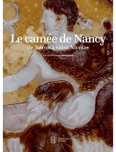 Le camée de Nancy :  de Néron à saint Nicolas