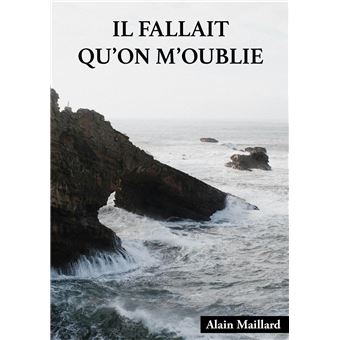 Il fallait qu'on m'oublie