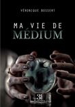 Ma vie de médium