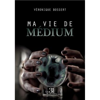 Ma vie de médium