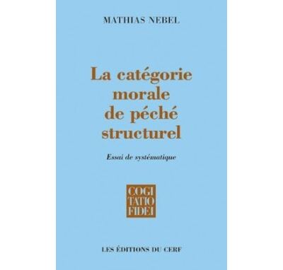 La catégorie morale de péché structurel - Mathias Nebel - broché