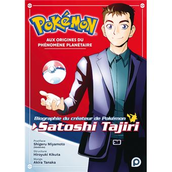 Pokémon - Aux origines du phénomène planétaire - Biographie du créateur de Pokémon, Satoshi Tajiri