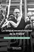 La longue reconstruction de la France A la recherche de la république moderne