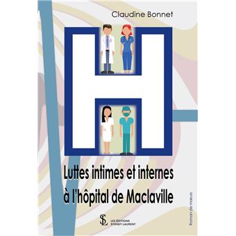 Luttes intimes et internes à l’hôpital de Maclaville