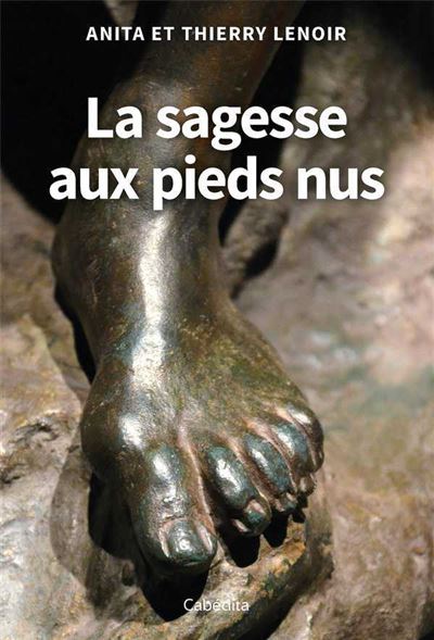 La sagesse aux pieds nus - Anita Lenoir - broché
