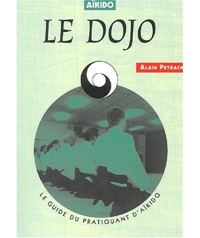 Aïkido, le dojo - Alain Peyrache - broché