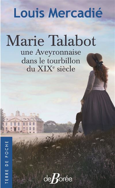 Marie Talabot, une Aveyronnaise dans le Tourbillon du XIXème siecle