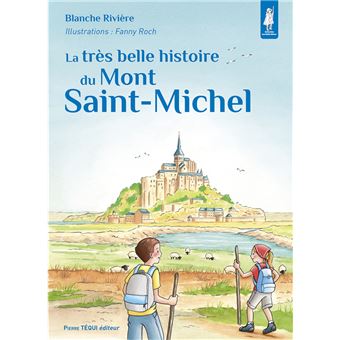 La très belle histoire du Mont Saint-Michel
