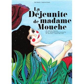 La Déjeunite de Madame Mouche