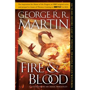 Feu et Sang, House of the Dragon - 300 Years Before A Game of Thrones : Fire & blood