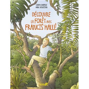 Découvre les forets avec Francis Halle