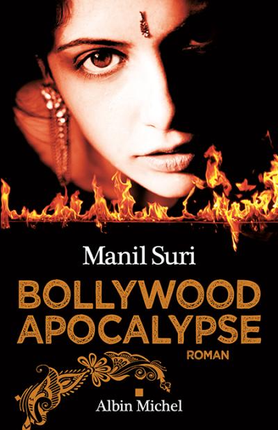 Bollywood apocalypse - Manil Suri - Albin Michel - broche - 