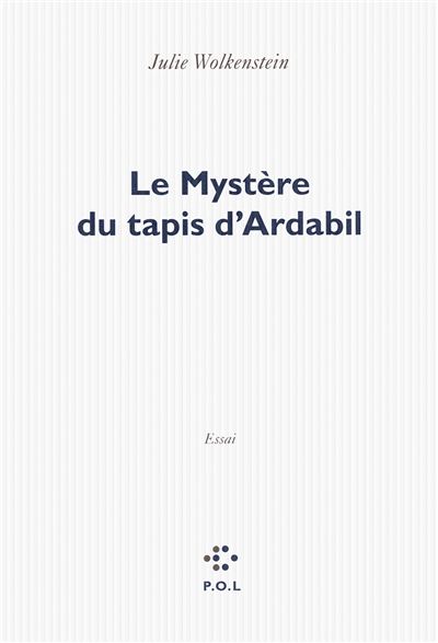 Le Mystère du tapis d'Ardabil - Julie Wolkenstein - broché