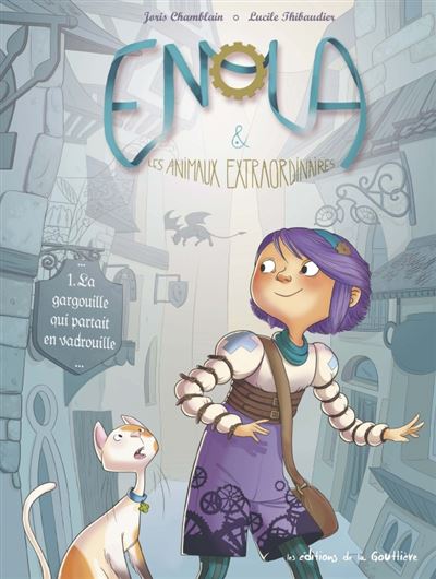 Enola et les animaux extraordinaires - Tome 01 - La gargouille qui partait en vadrouille