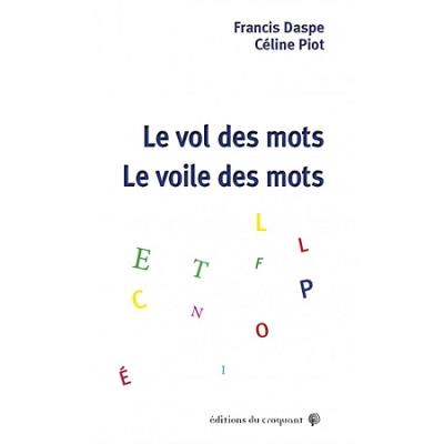 Le vol des mots, le voile des mots