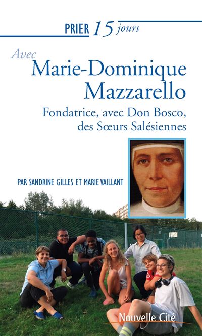 Prier 15 jours avec marie dominique mazzarello