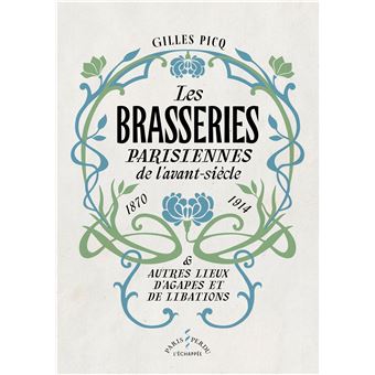 Les Brasseries parisiennes  de l’avant-siècle (1870-1914)
