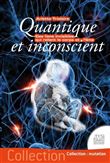 Quantique et inconscient - Ces liens invisibles qui relient le corps et l'âme