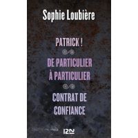 Patrick ! suivi de De particulier à particulier et Contrat de confiance