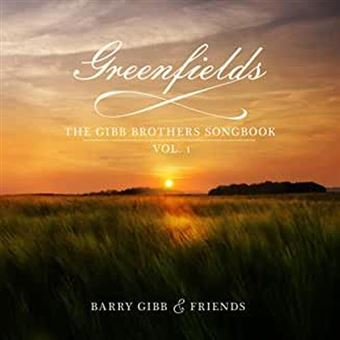 Greenfields: The Gibb Brothers' Songbook, Vol. 1 - Barry Gibb &amp; Friends - Disco | Fnac
