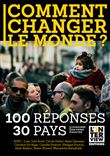 Comment changer le monde ? 100 réponses